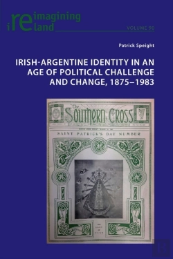 Bertrand.pt - Irish-Argentine Identity In An Age Of Political Challenge And Change, 1875-1983