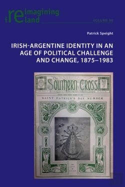 Bertrand.pt - Irish-Argentine Identity In An Age Of Political Challenge And Change, 18751983
