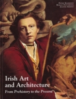 Bertrand.pt - Irish Art And Architecture From Pre-History To The Present