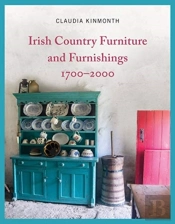 Irish Country Furniture And Furnishings 1700-2000