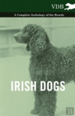Bertrand.pt - Irish Dogs - A Complete Anthology Of The Breeds