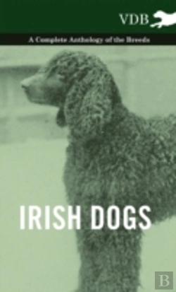 Bertrand.pt - Irish Dogs - A Complete Anthology Of The Breeds