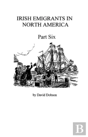 Irish Emigrants In North America (1670-1