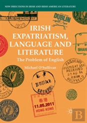 Irish Expatriatism, Language And Literature