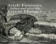 Irish Famines Before And After The Great Hunger