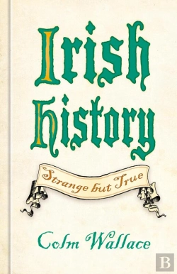 Bertrand.pt - Irish History: Strange But True