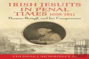 Irish Jesuits In Penal Times 1695-1811
