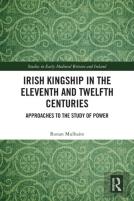 Irish Kingship In The Eleventh And Twelfth Centuries