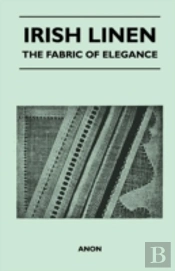 Irish Linen - The Fabric Of Elegance