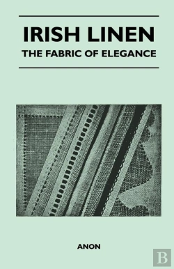 Bertrand.pt - Irish Linen - The Fabric Of Elegance