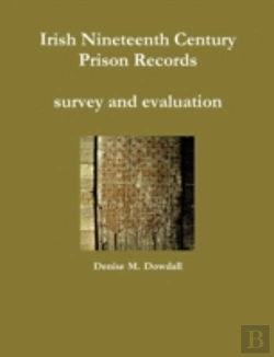 Bertrand.pt - Irish Nineteenth Century Prison Records - Survey And Evaluation