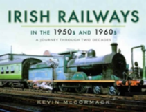 Irish Railways In The 1950s And 1960s