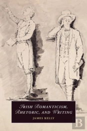 Irish Romanticism, Rhetoric, And Writing