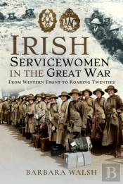 Irish Servicewomen In The Great War
