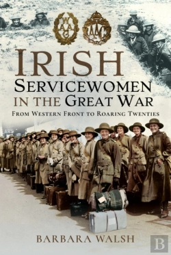Bertrand.pt - Irish Servicewomen In The Great War