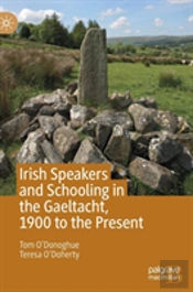 Irish Speakers And Schooling In The Gaeltacht, 1900 To The Present