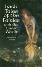 Irish Tales Of The Fairies And The Ghost World