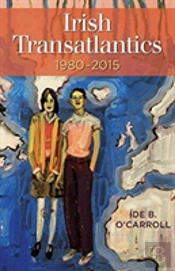 Irish Transatlantics, 1980-2015