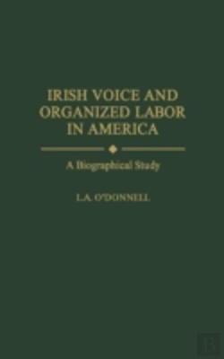 Bertrand.pt - Irish Voice And Organized Labor In America