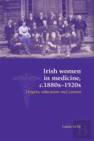Irish Women In Medicine, C.1880sâ€“1920s