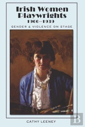 Irish Women Playwrights 1900-1939