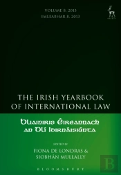 Irish Yearbook Of International Law, Volume 8, 2013