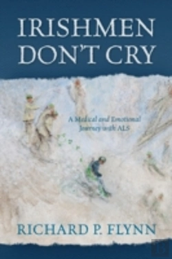 Bertrand.pt - Irishmen Don'T Cry: A Medical And Emotional Journey With Als