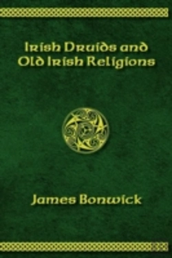 Bertrand.pt - Irisih Druids And Old Irish Religions (Revised Edition)