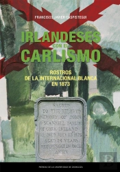Irlandeses Con El Carlismo. Rostros De La Internacional Blanca En 1873