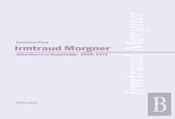 Irmtraud Morgner: Adventures In Knowledge, 1959-1974
