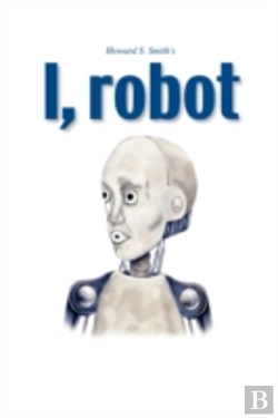 Bertrand.pt - I,Robot / Howard S. Smith'S I,Robot