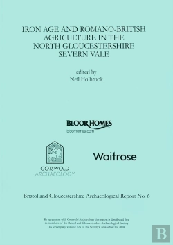 Bertrand.pt - Iron Age And Romano-British Agriculture In The North Gloucestershire Severn Vale