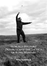 Iron Age Hillfort Defences And The Tactics Of Sling Warfare