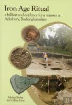 Bertrand.pt - Iron Age Ritual, A Hillfort And Evidence For A Minster At Aylesbury, Buckinghamshire