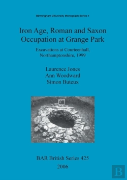 Bertrand.pt - Iron Age, Roman And Saxon Occupation At Grange Park