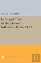 Iron And Steel In The German Inflation, 1916-1923