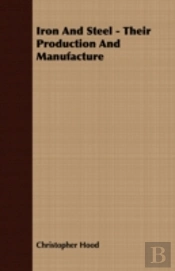 Iron And Steel - Their Production And Ma