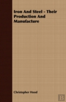 Bertrand.pt - Iron And Steel - Their Production And Ma
