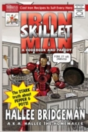 Iron Skillet Man; The Stark Truth About
