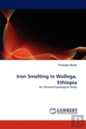 Iron Smelting In Wollega, Ethiopia