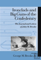 Ironclads And Big Guns Of The Confederacy