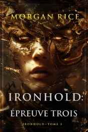 Ironhold : Épreuve Trois (Tome 3 De La Série Ironhold)
