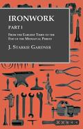 Ironwork - Part I - From The Earliest Times To The End Of The Mediaeval Period