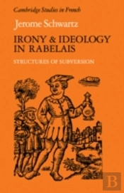 Irony And Ideology In Rabelais