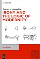 Irony And The Logic Of Modernity