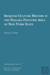 Iroquois Culture History In The Niagara Frontier Area Of New York State