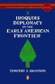Iroquois Diplomacy On The Early American Frontier