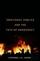Irrational Publics And The Fate Of Democracy