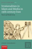 Irrationalities In Islam And Media In Nineteenth-Century Iran