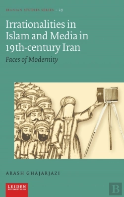 Bertrand.pt - Irrationalities In Islam And Media In Nineteenth-Century Iran